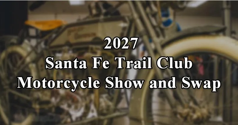 Santa Fe Trail Club Motorcycle Show and Swap 2027 cover image